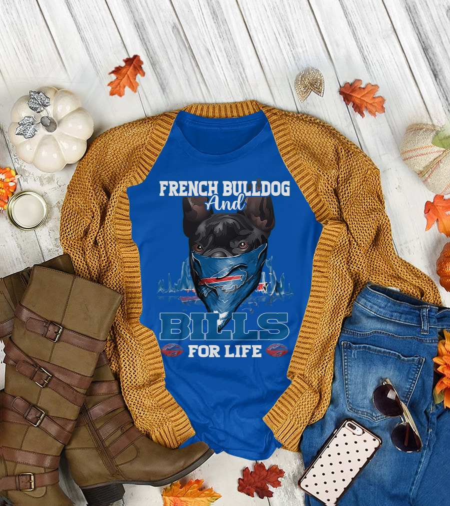 French Bulldog and Bills for Life Buffalo Bills T-Shirt
