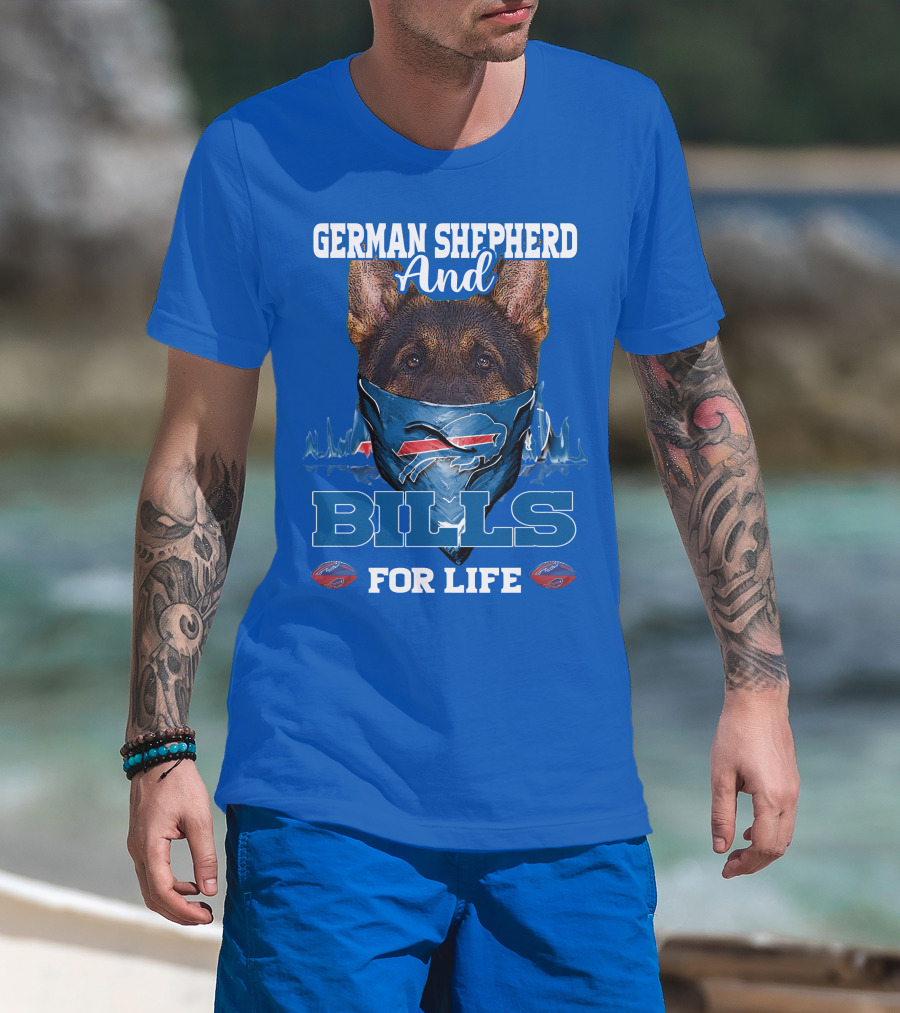German Shepherd And Buffalo Bills For Life T-Shirt