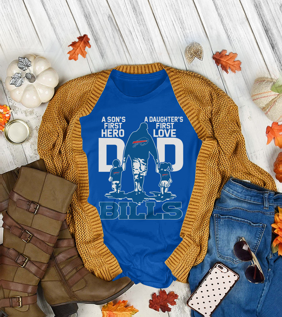 A Son's First Hero A Daughter's First Love Dad Bills Buffalo T-Shirt