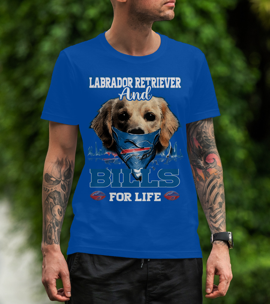 Labrador Retriever And Bills For Life Buffalo Bills Football T-Shirt