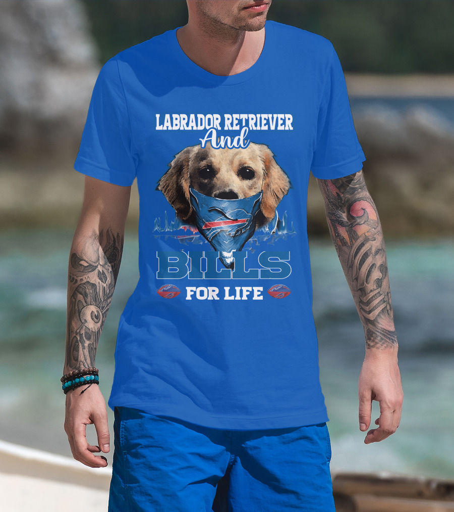 Labrador Retriever And Bills For Life Buffalo Bills Football T-Shirt