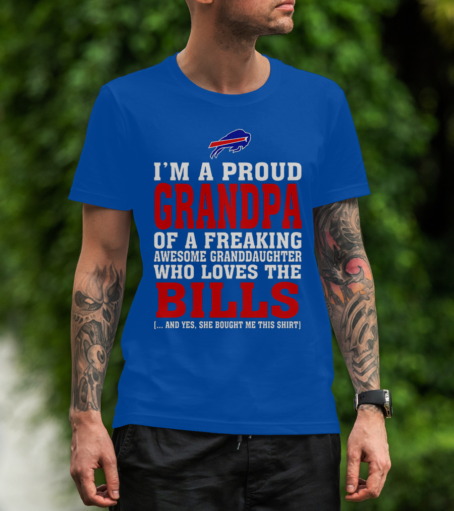 I'm A Proud Grandpa Of A Freaking Awesome Granddaughter Who Loves The Buffalo Bills T-Shirt