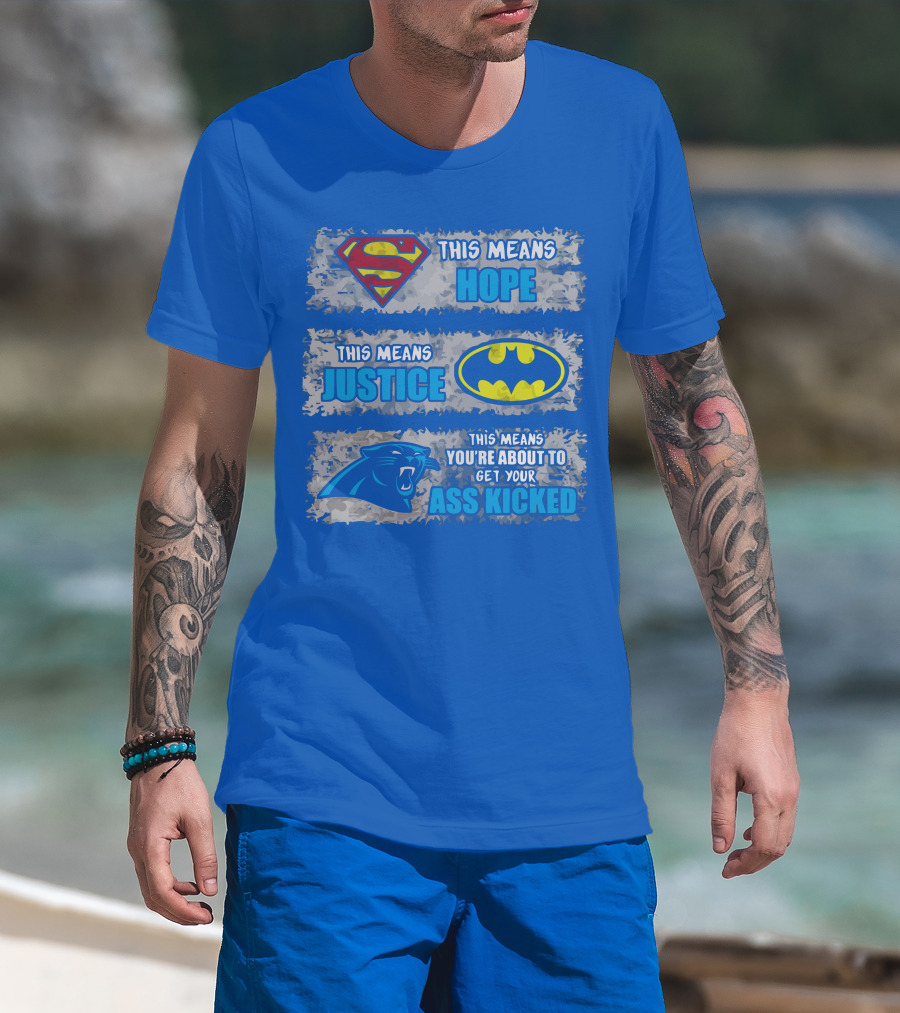 This Means Hope Justice You're About To Get Your Ass Kicked Carolina Panthers T-Shirt