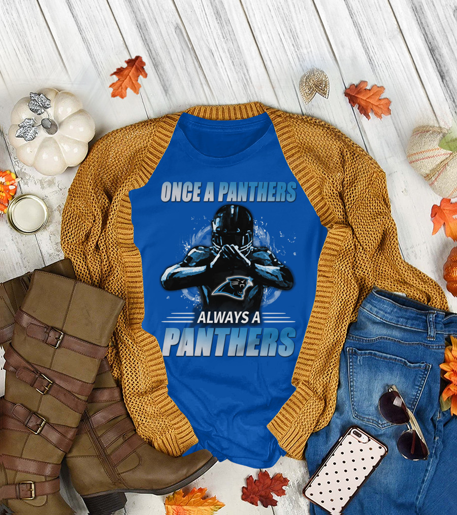 Once A Panthers Always A Panthers Carolina Panthers T-Shirt