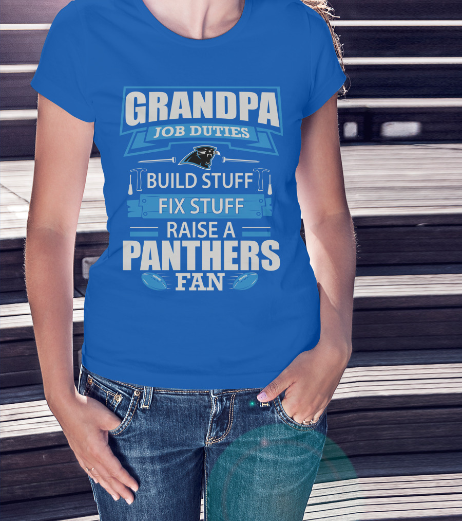 Grandpa Job Duties Build Stuff Fix Stuff Raise A Panthers Fan T-Shirt