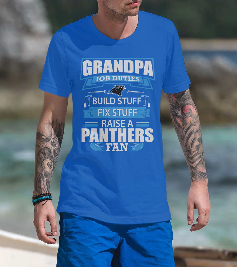 Grandpa Job Duties Build Stuff Fix Stuff Raise A Panthers Fan T-Shirt