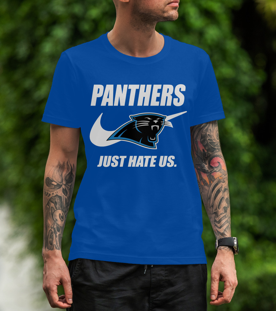 Panthers Just Hate Us T-Shirt