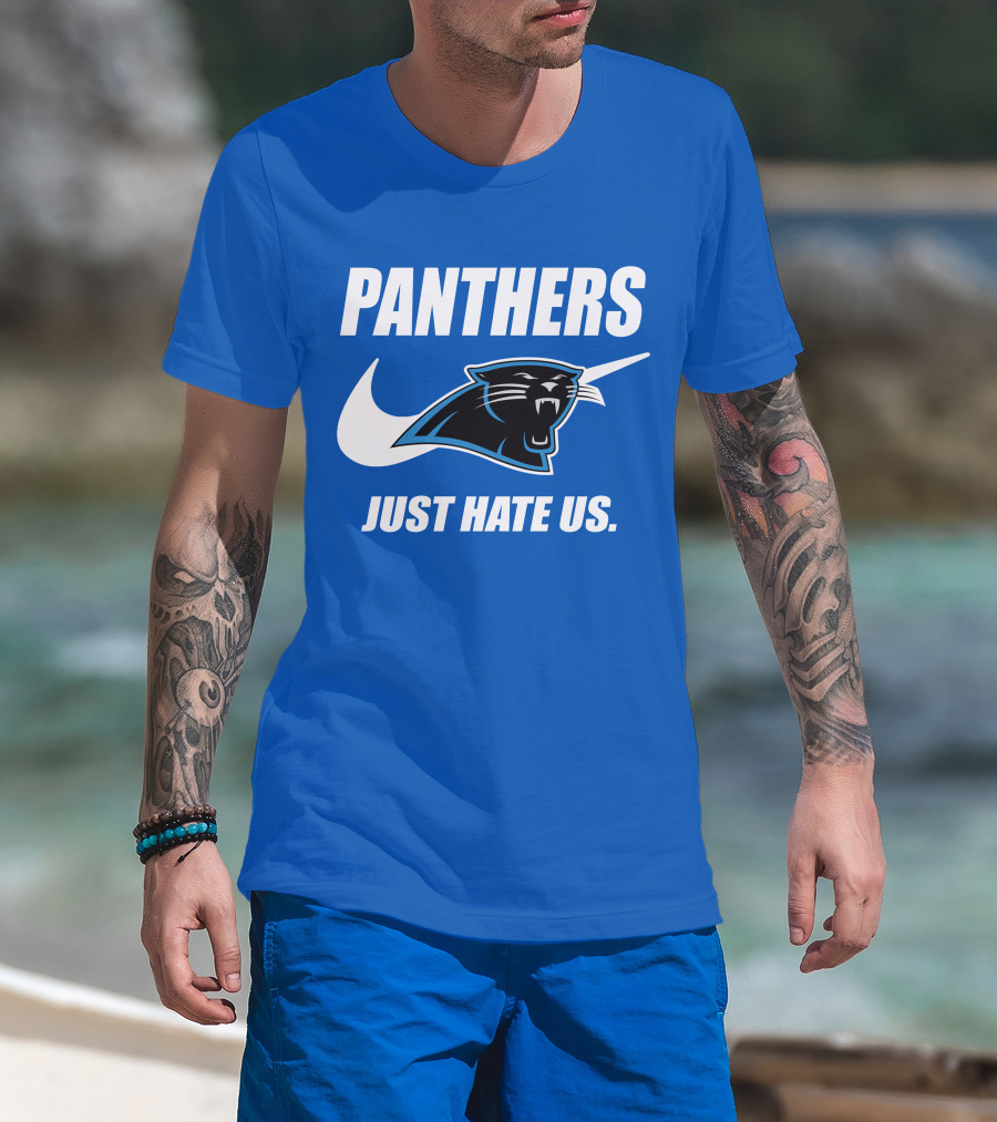 Panthers Just Hate Us T-Shirt