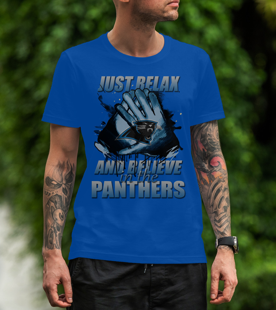 Just Relax And Believe In The Carolina Panthers T-Shirt