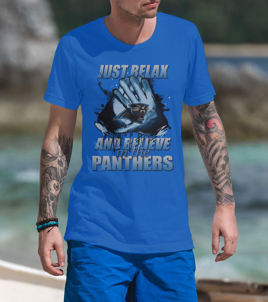 Just Relax And Believe In The Carolina Panthers T-Shirt