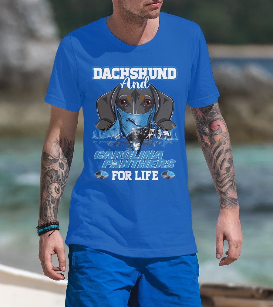 Dachshund And Carolina Panthers For Life T-Shirt