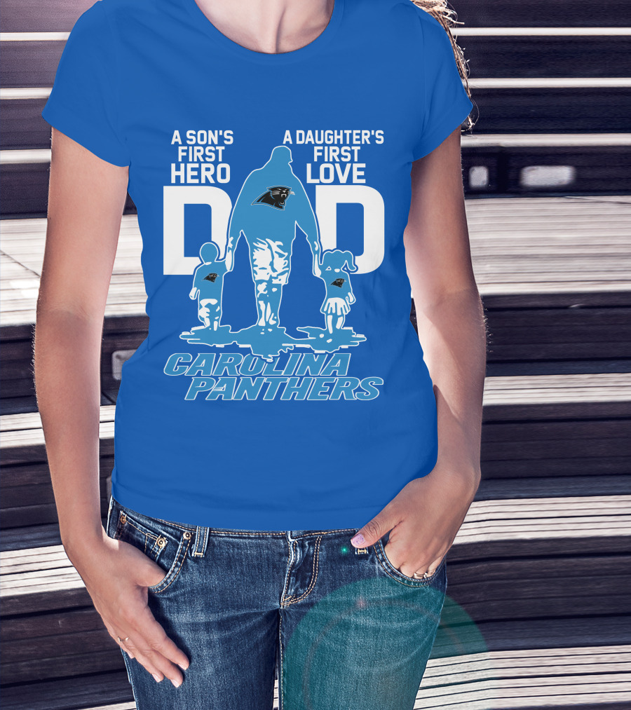 A Son's First Hero A Daughter's First Love Dad Carolina Panthers T-Shirt