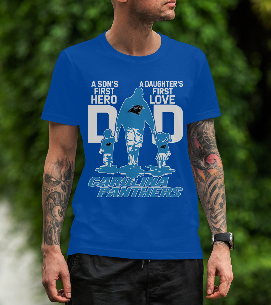 A Son's First Hero A Daughter's First Love Dad Carolina Panthers T-Shirt
