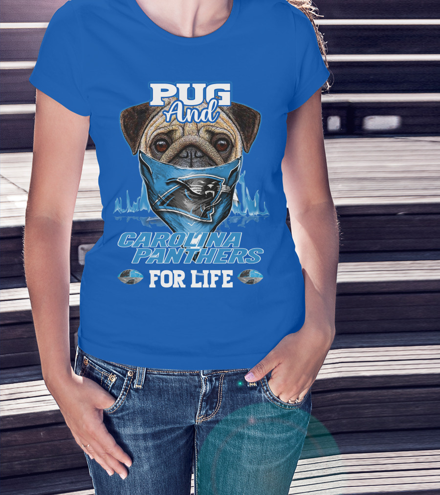 Pug And Carolina Panthers For Life T-Shirt