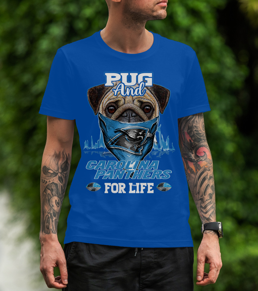 Pug And Carolina Panthers For Life T-Shirt