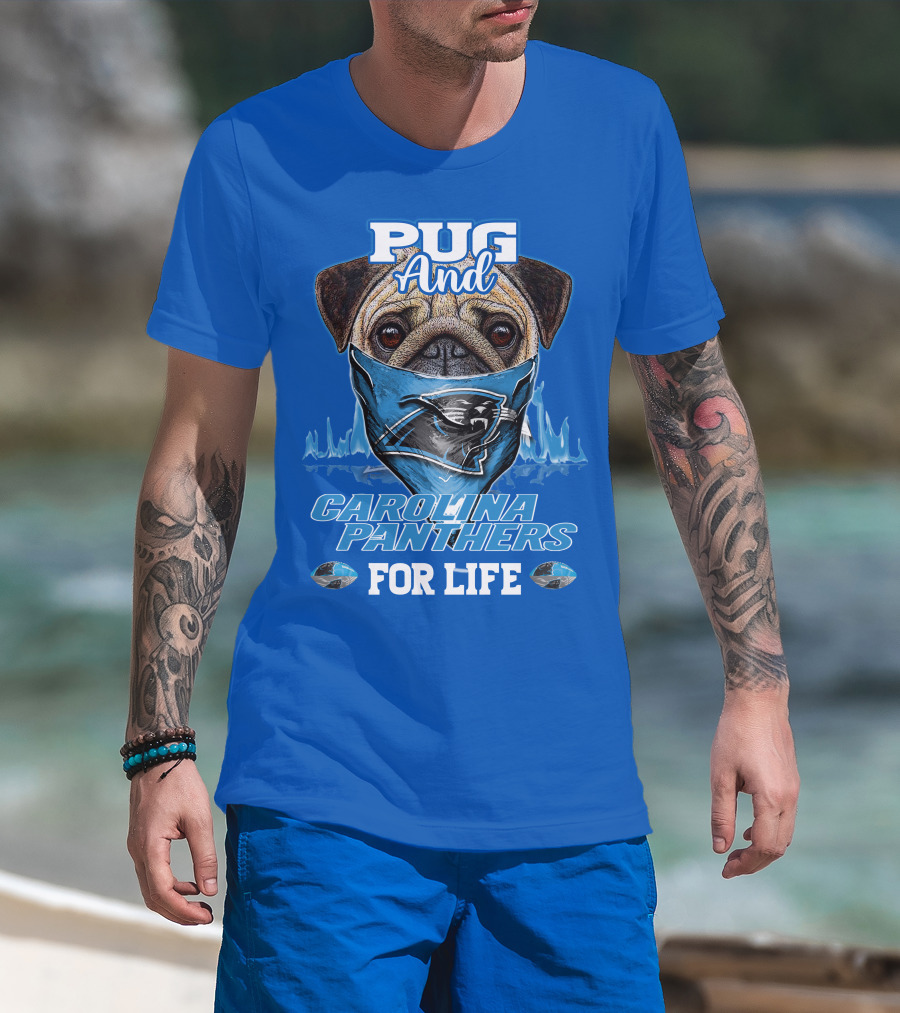Pug And Carolina Panthers For Life T-Shirt