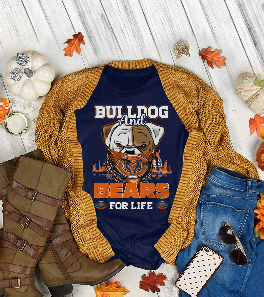 Bulldog And Bears For Life Chicago Bears T-Shirt