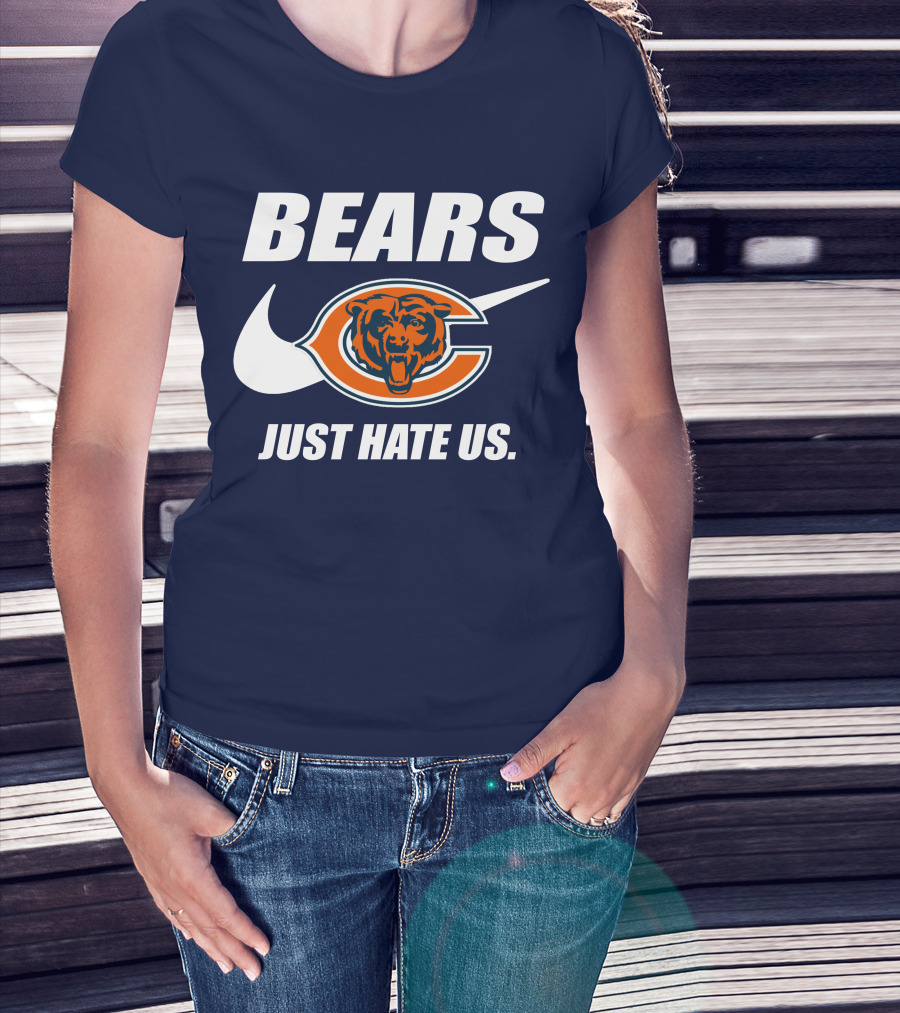 Bears Just Hate Us Chicago Bears T-Shirt