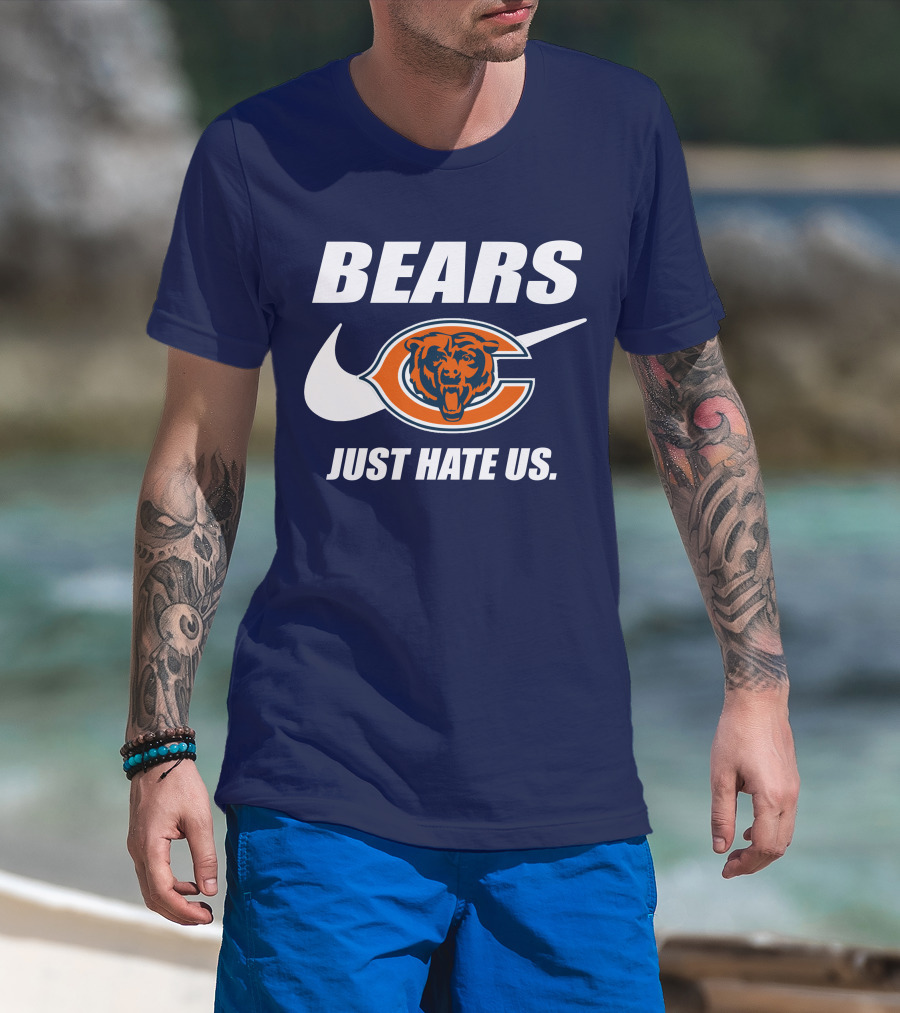 Bears Just Hate Us Chicago Bears T-Shirt