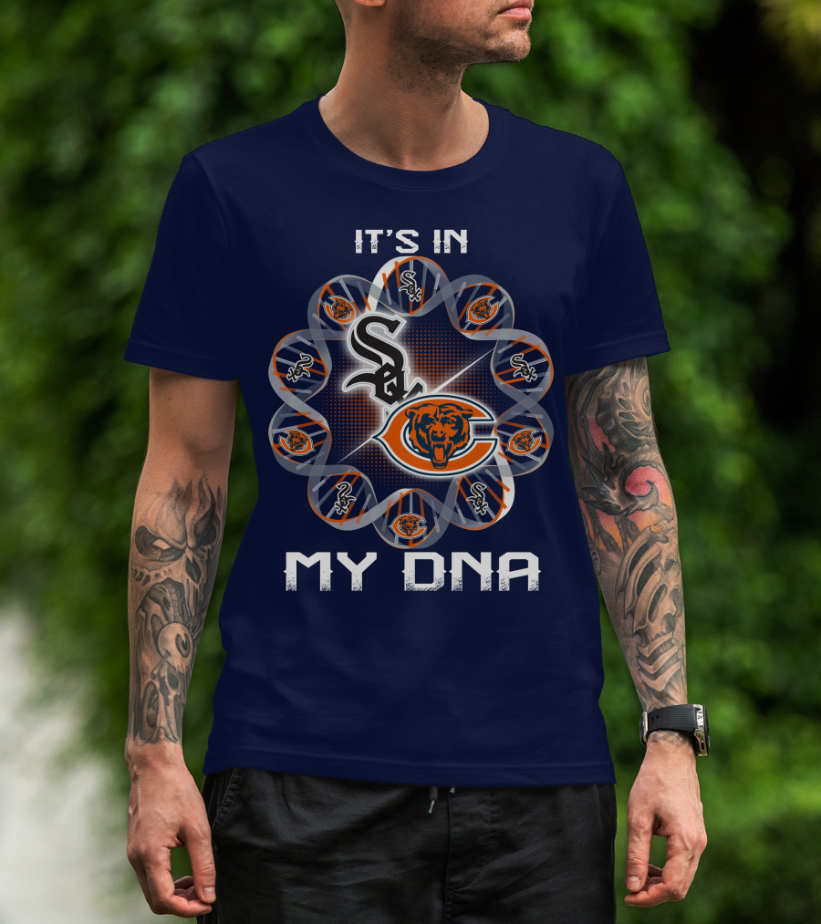 It's In My Dna Chicago Bears White Sox T-Shirt