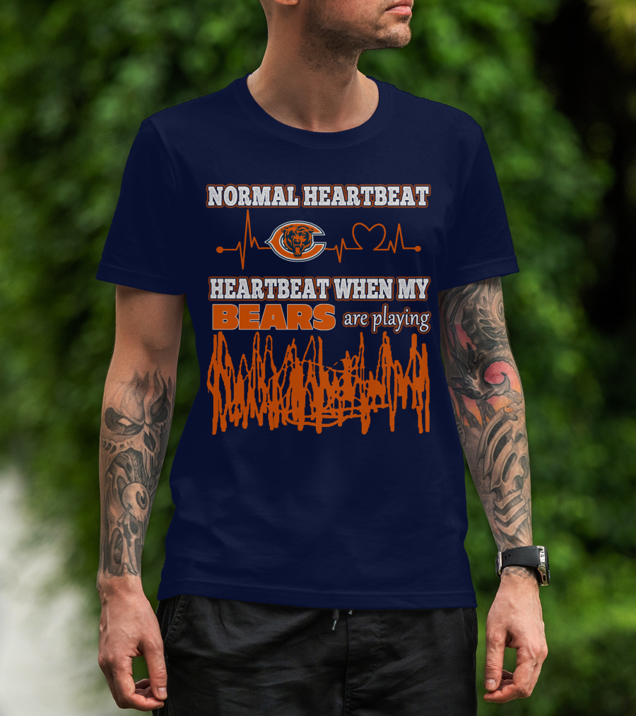 Normal Heartbeat Chicago Bears Heartbeat When My Bears Are Playing T-Shirt