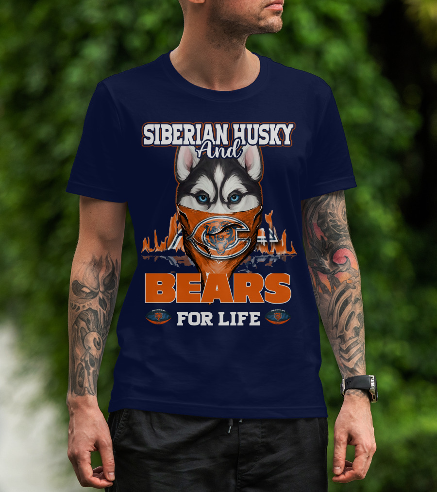 Siberian Husky And Bears For Life Chicago Bears T-Shirt