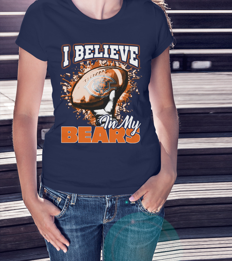I Believe In My Chicago Bears Football Team Bears T-Shirt