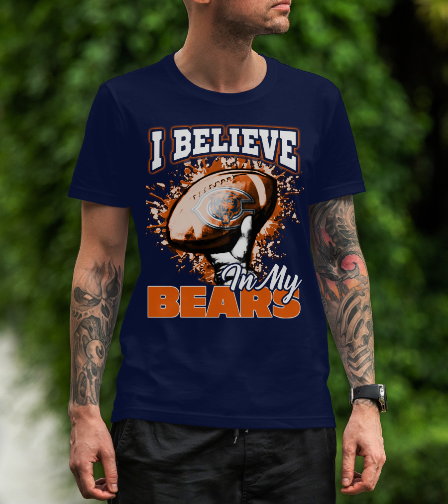 I Believe In My Chicago Bears Football Team Bears T-Shirt