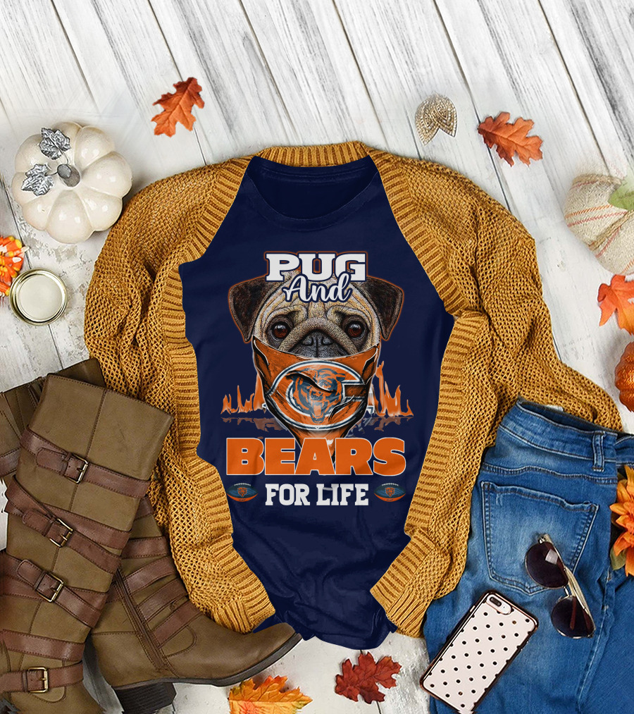 Pug And Bears For Life Chicago Bears T-Shirt