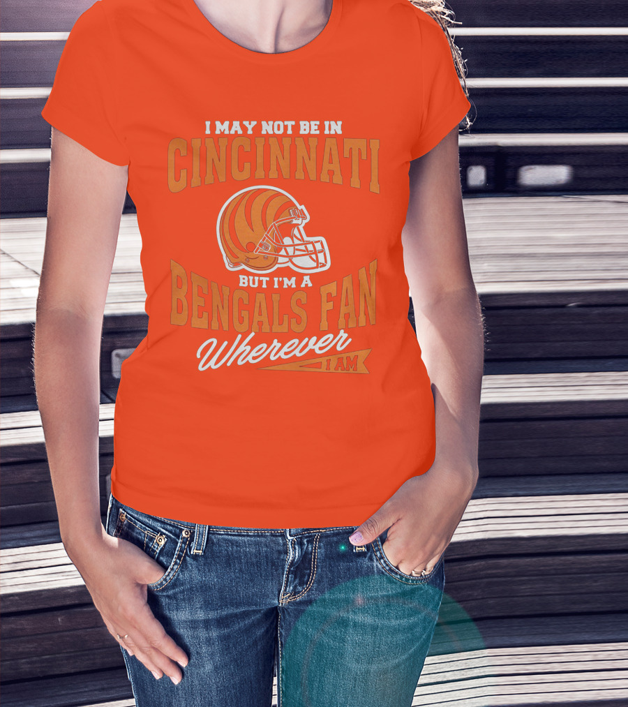 Bengals Fan Wherever I Am Cincinnati Helmet T-Shirt