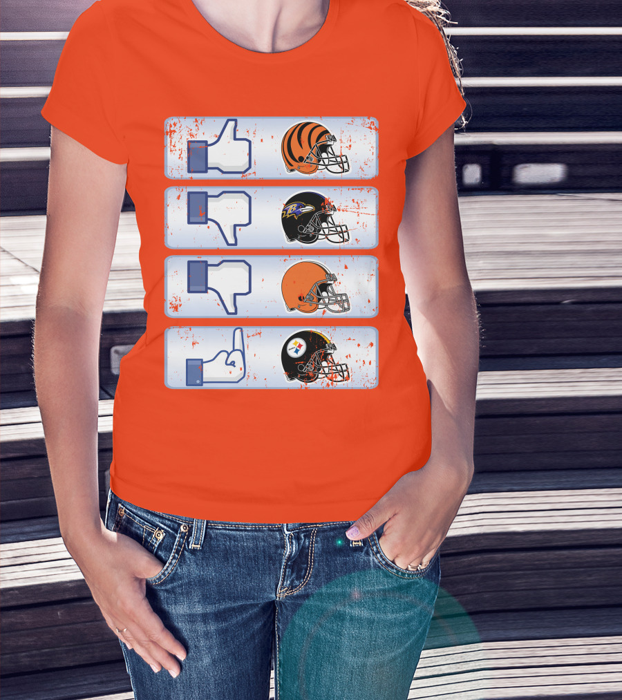 Cincinnati Bengals Like Cleveland Browns Baltimore Ravens Dislike Steelers T-Shirt