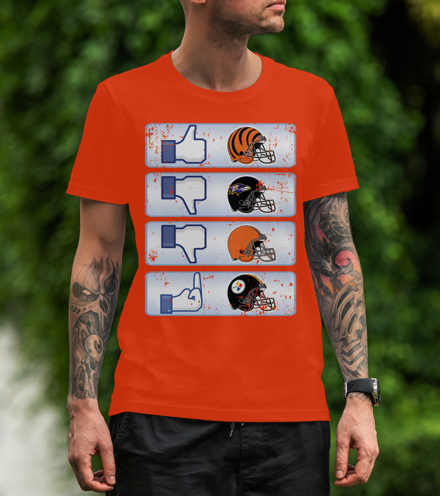 Cincinnati Bengals Like Cleveland Browns Baltimore Ravens Dislike Steelers T-Shirt