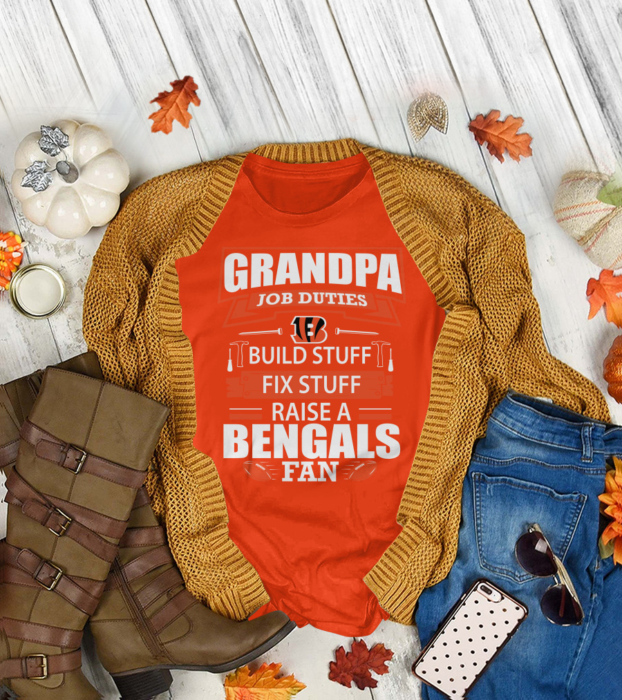 Grandpa Job Duties Build Stuff Fix Stuff Raise A Bengals Fan Cincinnati Bengals T-Shirt