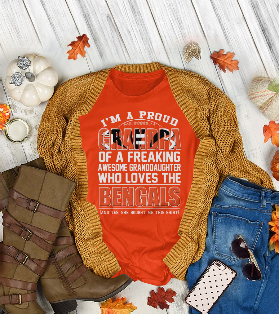 I'm A Proud Grandpa Of A Freaking Awesome Granddaughter Who Loves The Bengals T-Shirt