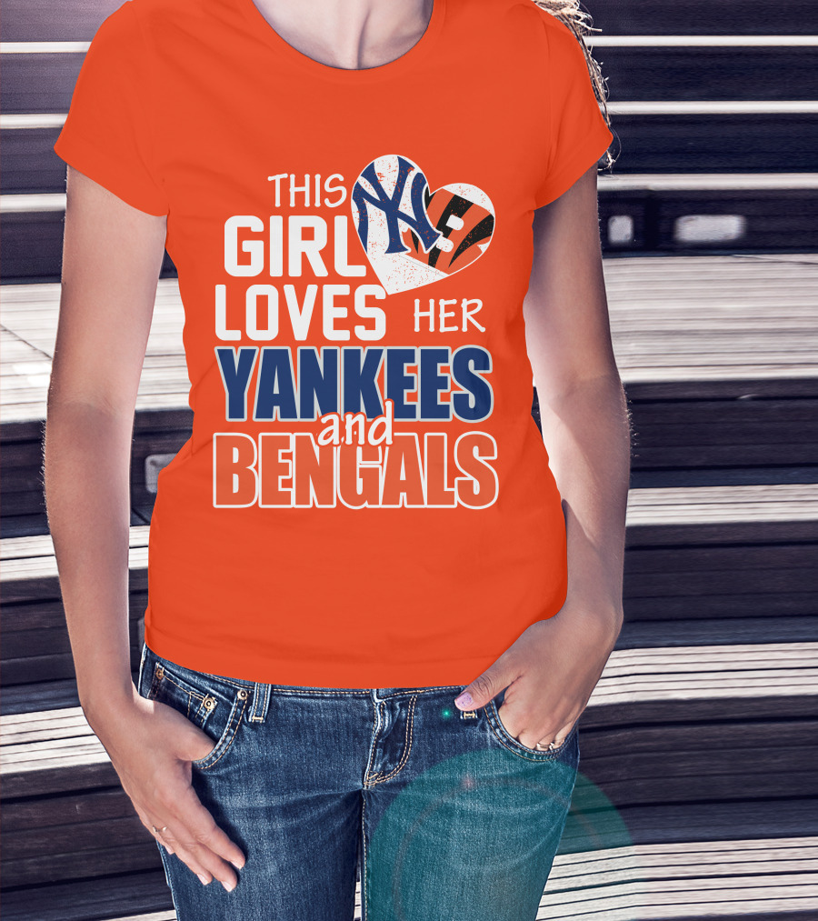 This Girl Loves Her Yankees And Bengals T-Shirt