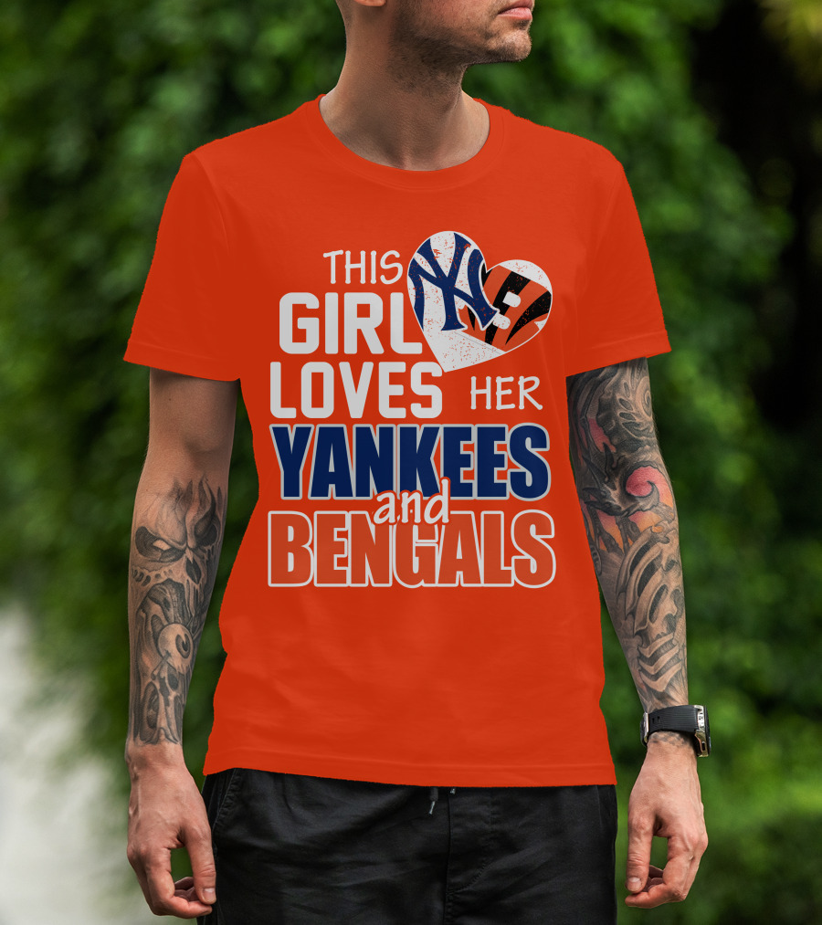 This Girl Loves Her Yankees And Bengals T-Shirt