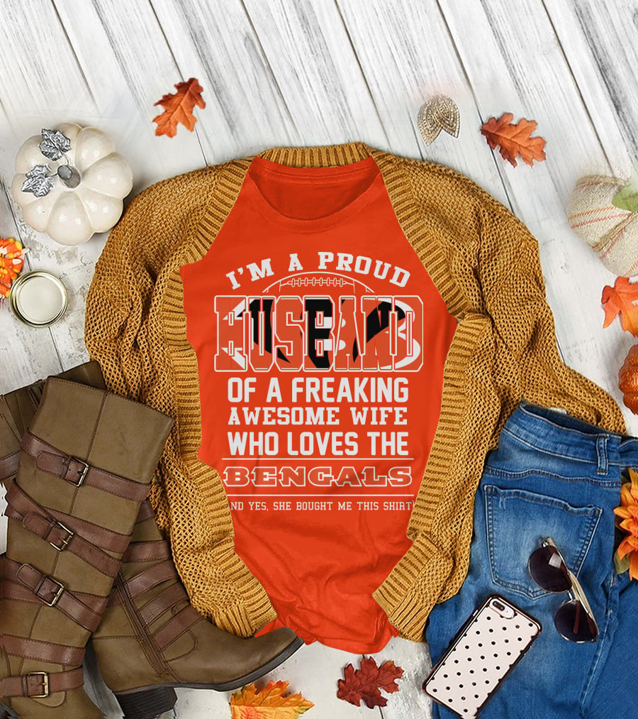 I'm A Proud Husband Of A Freaking Awesome Wife Who Loves The Bengals T-Shirt