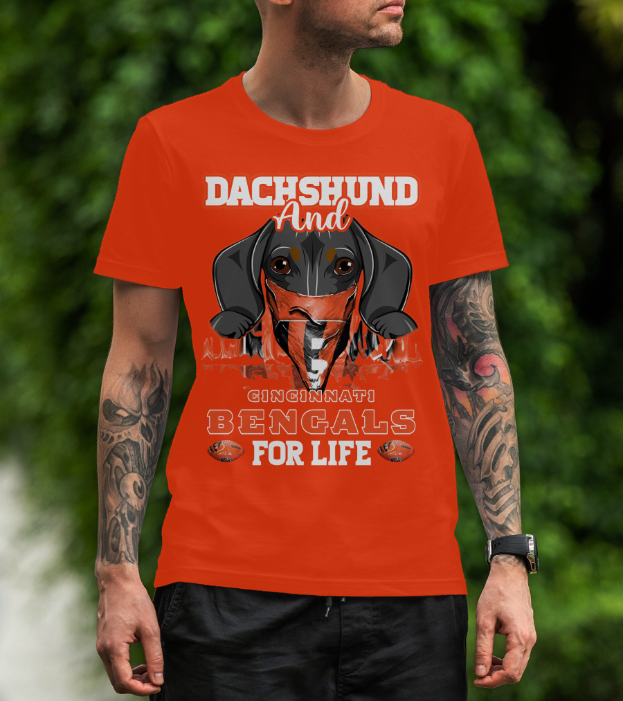 Dachshund And Cincinnati Bengals For Life T-Shirt
