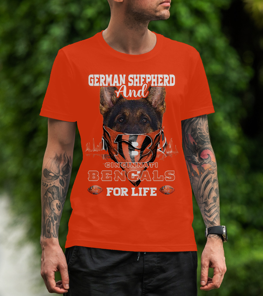 German Shepherd And Cincinnati Bengals For Life T-Shirt