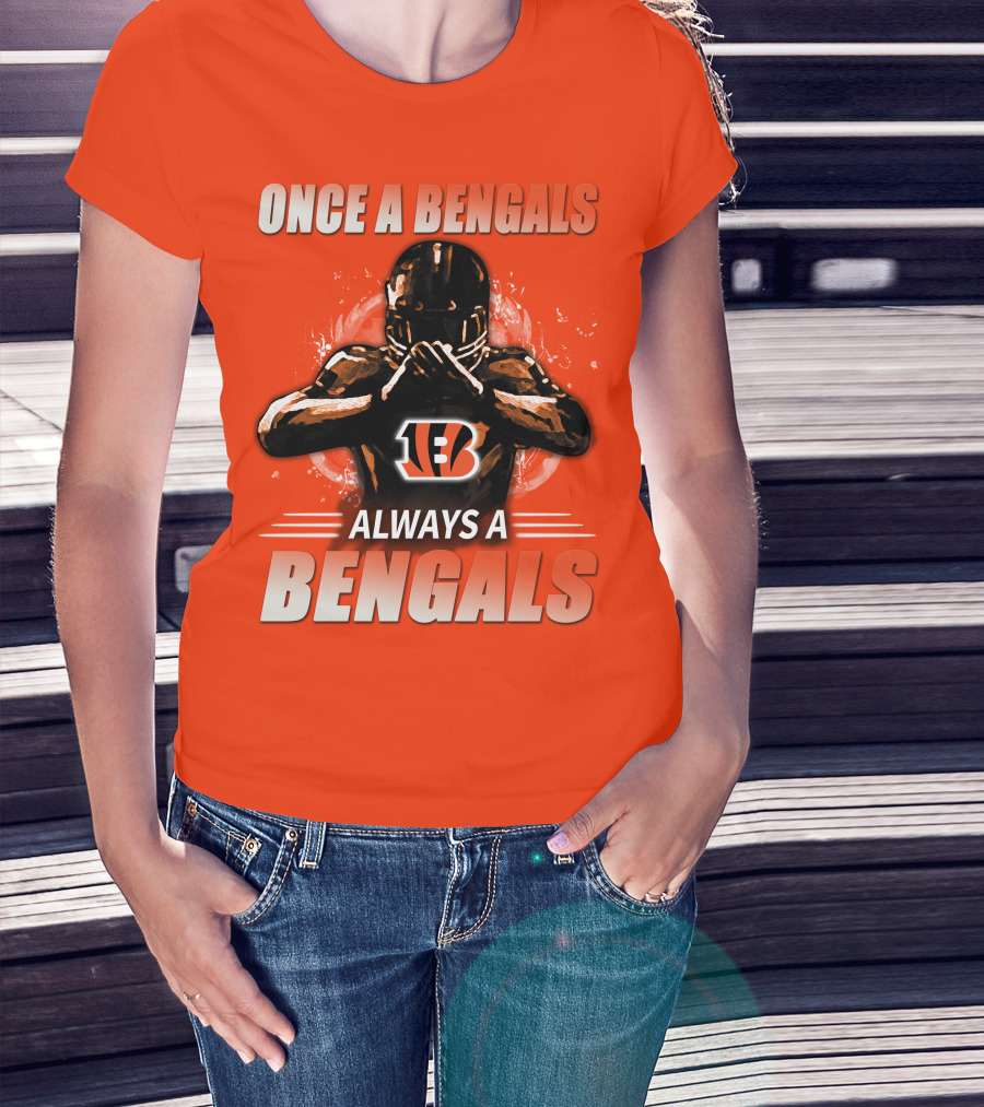 Cincinnati Bengals Once A Bengals Always A Bengals T-Shirt