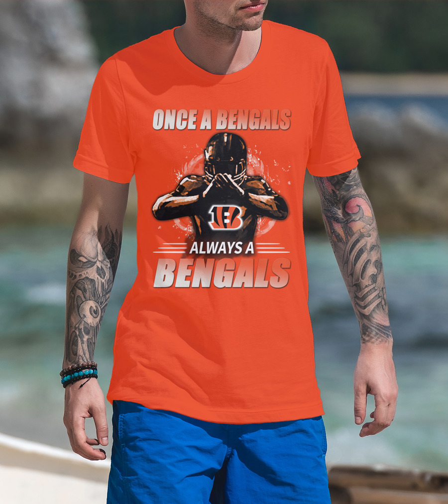 Cincinnati Bengals Once A Bengals Always A Bengals T-Shirt