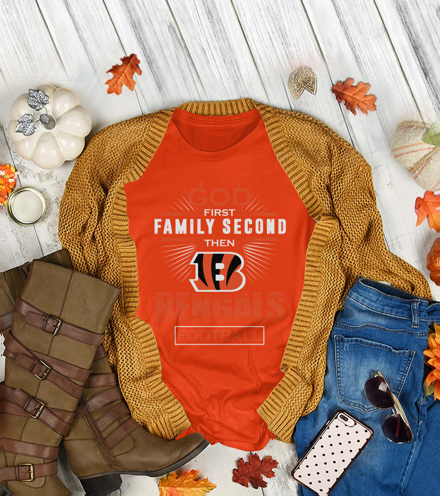 God First Family Second Then Bengals Football T-Shirt