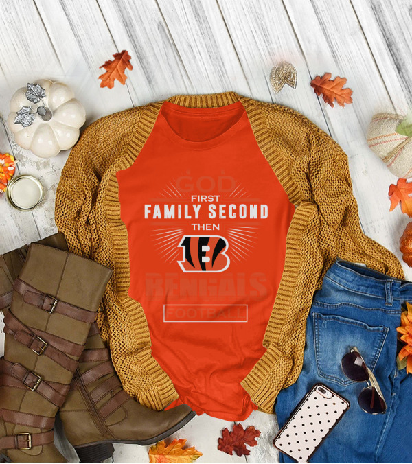 God First Family Second Then Bengals Football T-Shirt