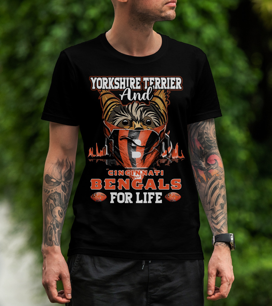 Yorkshire Terrier And Cincinnati Bengals For Life T-Shirt