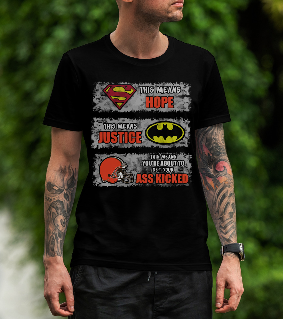 Superman Hope Batman Justice Cleveland Browns Ass Kicked T-Shirt