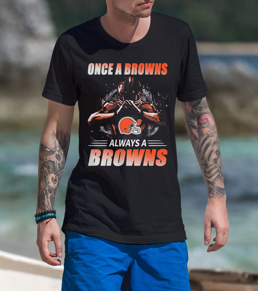 Once A Browns Always A Browns Cleveland Browns T-Shirt