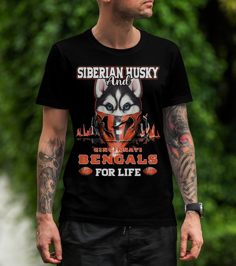 Siberian Husky And Cincinnati Bengals For Life T-Shirt