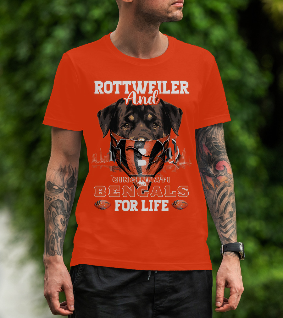 Rottweiler And Cincinnati Bengals For Life T-Shirt