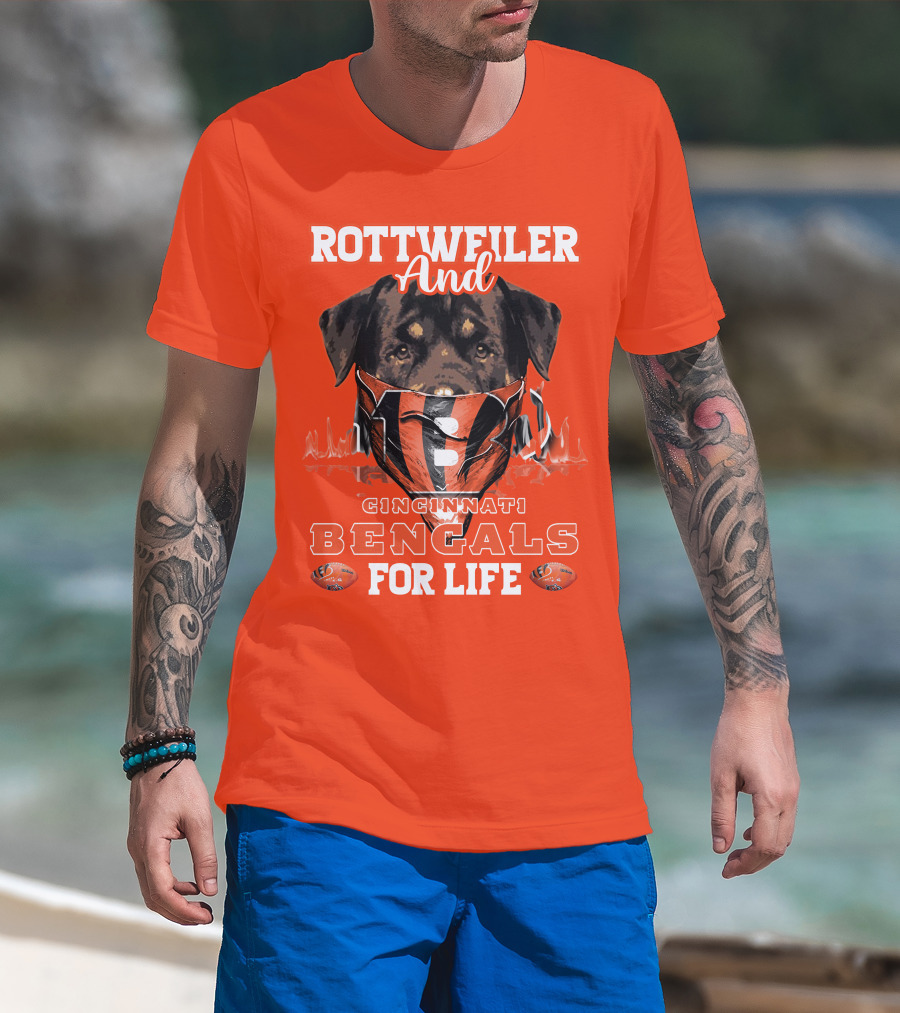 Rottweiler And Cincinnati Bengals For Life T-Shirt