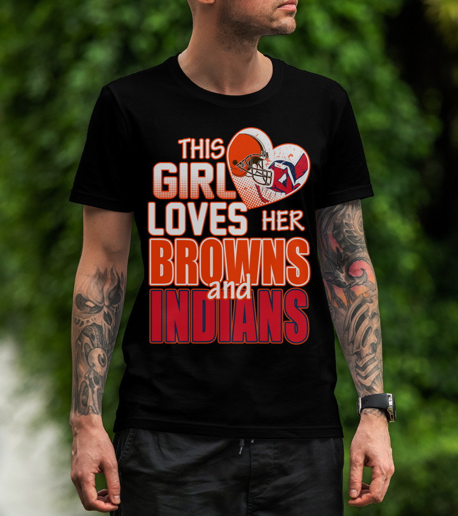 This Girl Loves Her Browns And Indians T-Shirt